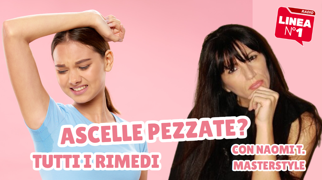 Tutti i rimedi per le ASCELLE PEZZATE – Naomi T.