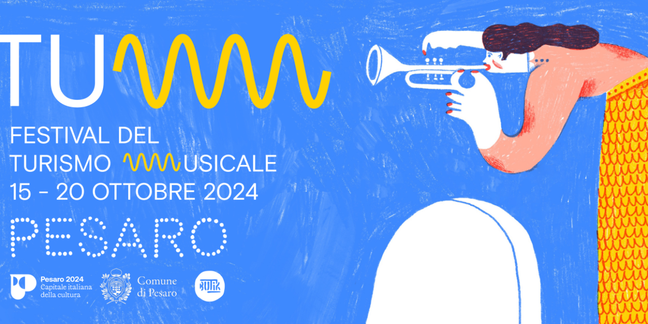 PESARO 2024: FESTIVAL DEL TURISMO MUSICALE (TUM)