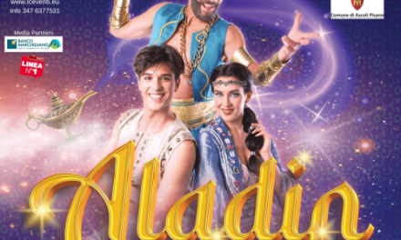 “ALADIN – IL MUSICAL”: DOPPIO SPETTACOLO AL TEATRO VENTIDIO BASSO DI ASCOLI PICENO