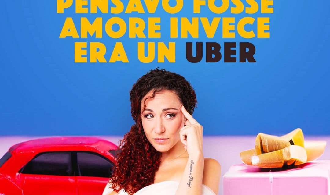 SPETTACOLO “PENSAVO FOSSE AMORE INVECE ERA UN UBER” A SANT’ELPIDIO A MARE