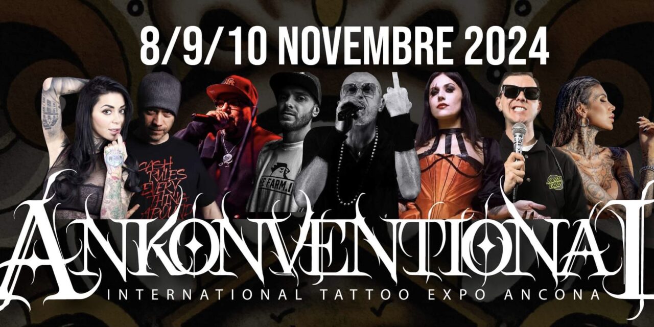 ANKONVENTIONAL: L’INTERNATIONAL TATTOO EXPO AD ANCONA