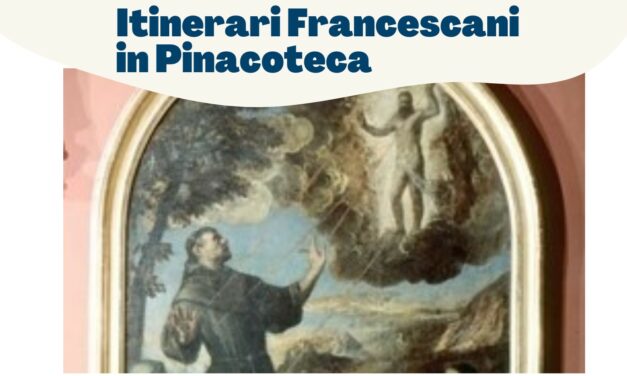 ITINERARI FRANCESCANI IN PINACOTECA